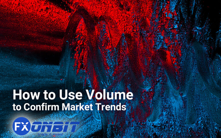 How to Use Volume to Confirm Market Trends and Read Market Sentiment