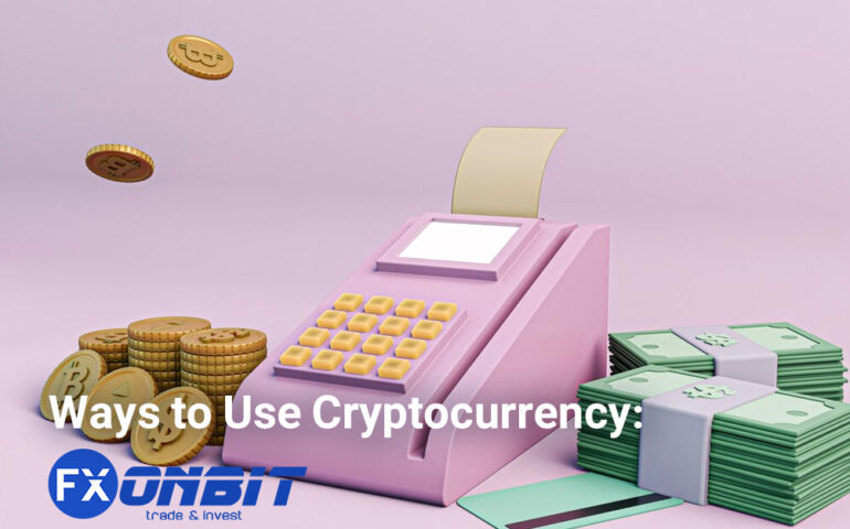 Ways to Use Cryptocurrency